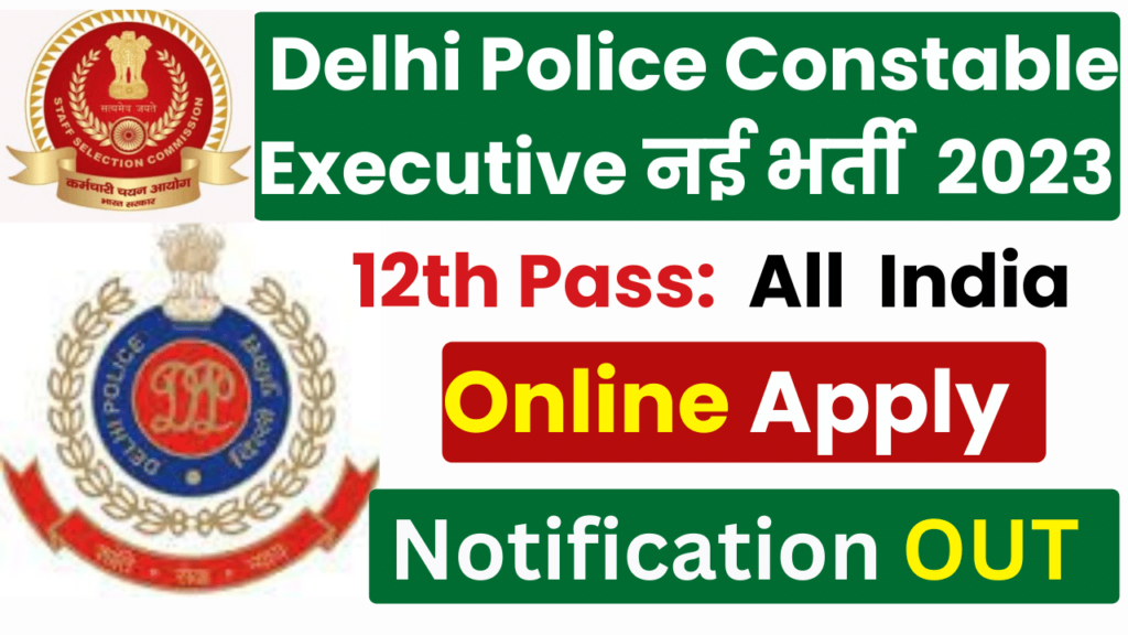 Delhi Police Constable Executive Recruitment 2023 for 7547 Posts Full Notification PDF,Online Apply